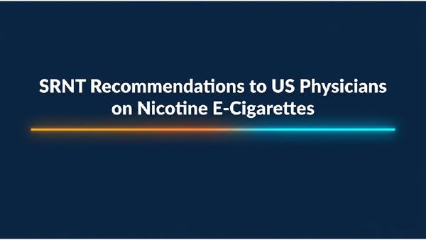 SRNT Recommendations to US Physicians on Nicotine E-Cigarettes